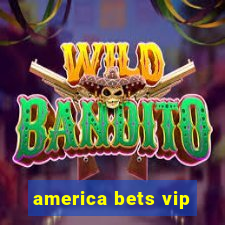 america bets vip